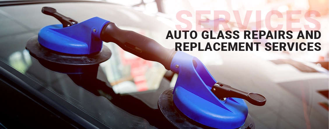Services - Auto Glass Repairs and Replacement Services